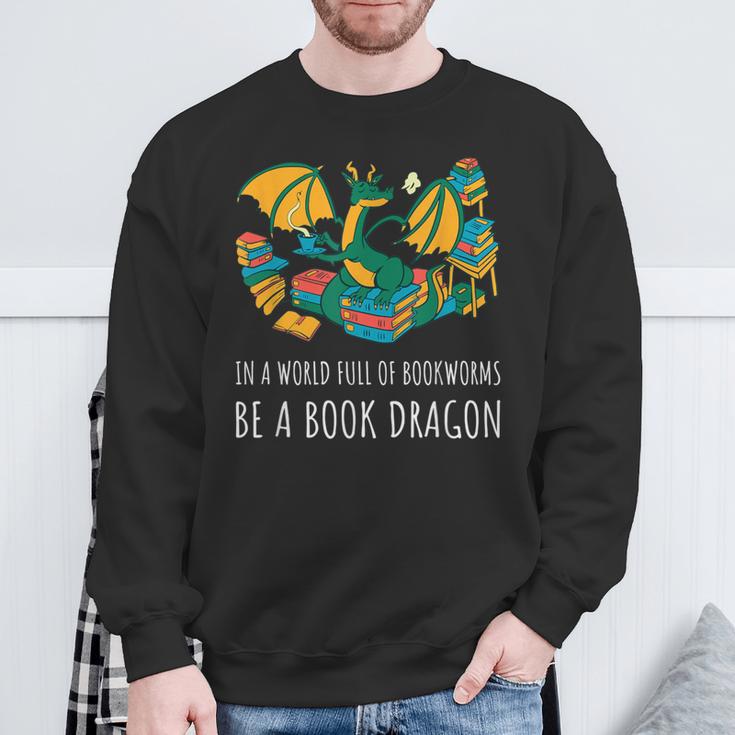 Book Lover In A World Full Of Bookworms Be A Book Dragon Sweatshirt Gifts for Old Men
