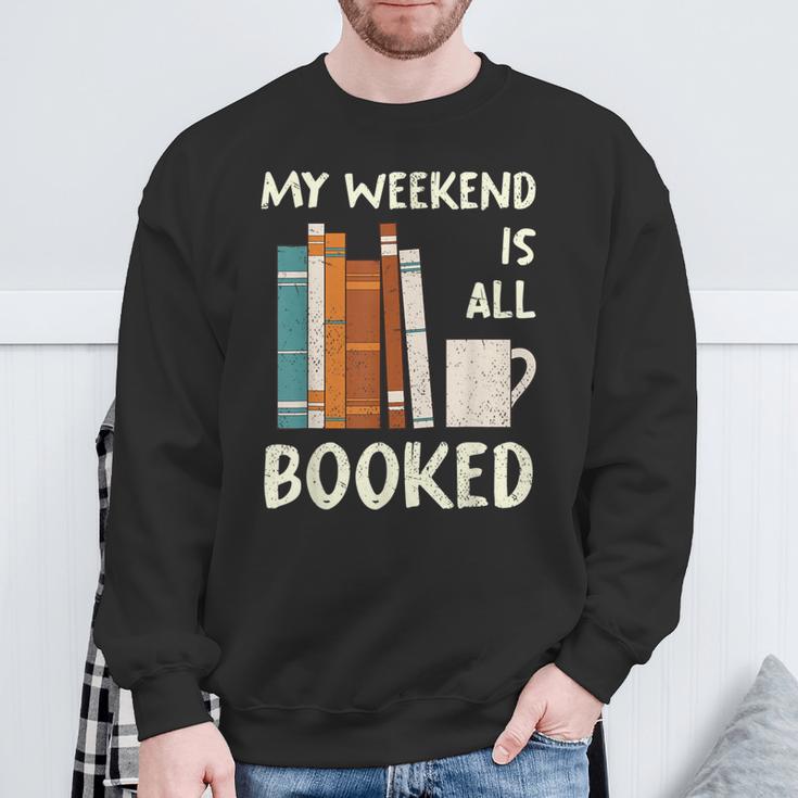 Book Nerd Bookworm My Weekend Is All Booked Reading Sweatshirt Gifts for Old Men