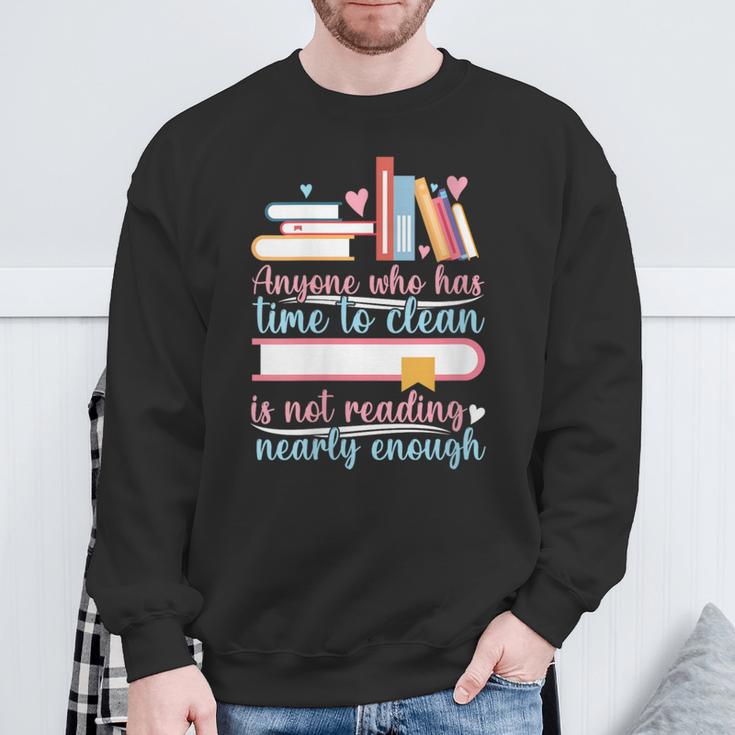 Book Reading Anyone Has Time To Clean Not Reading Enough Sweatshirt Gifts for Old Men