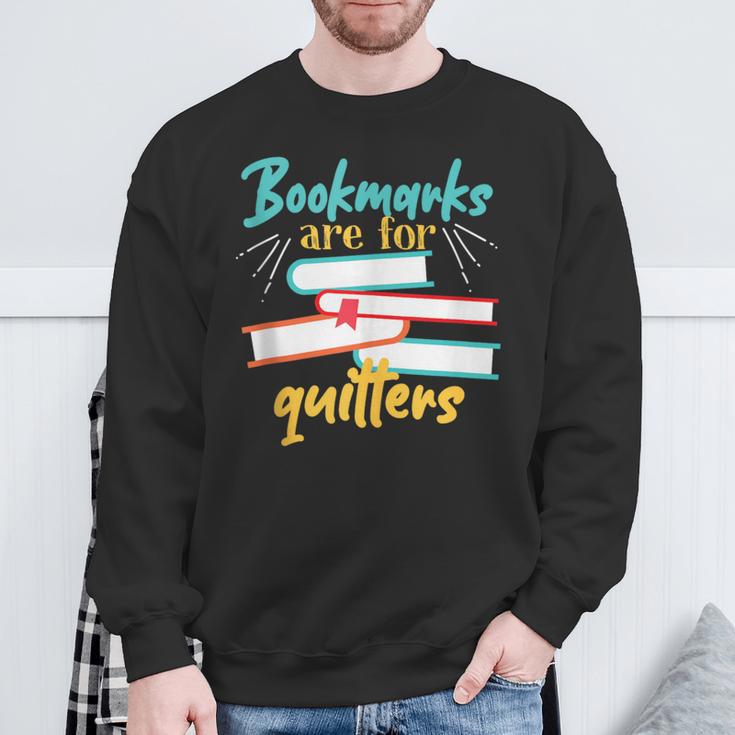 Book Reading Bookmarks Are For Quitters Sweatshirt Gifts for Old Men