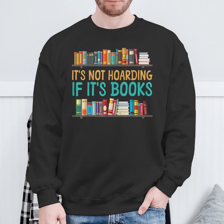 Book Reading It's Not Hoarding If It's Books Sweatshirt Gifts for Old Men