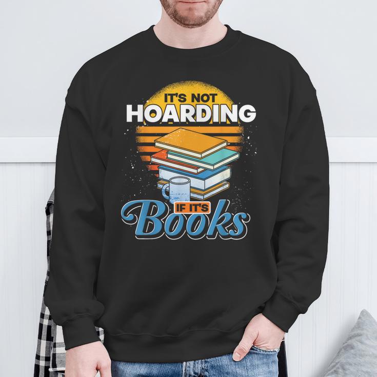 Book Reading Its Not Hoarding If Its Books Hoarding Sweatshirt Gifts for Old Men Book Reading Its Not Hoarding If Its Books Hoarding Sweatshirt Gifts for Old Men