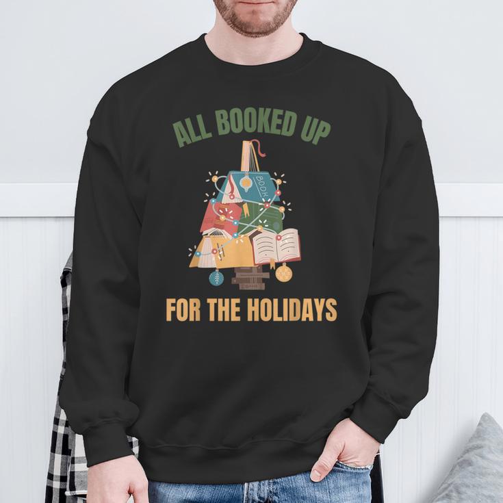 All Booked Up For The Holidays Reading Book Lover Xmas Sweatshirt Gifts for Old Men
