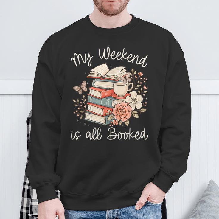 My Weekend Is All Booked Pretty Cozy Book Lover Sweatshirt Gifts for Old Men My Weekend Is All Booked Pretty Cozy Book Lover Sweatshirt Gifts for Old Men