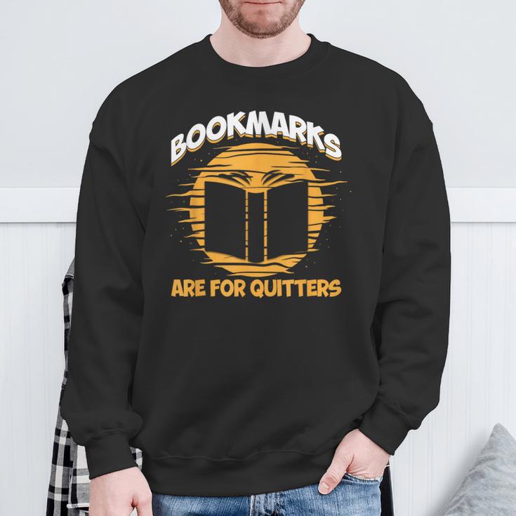 Bookmarks Are For Quitters Book Nerd Reding Sweatshirt Gifts for Old Men