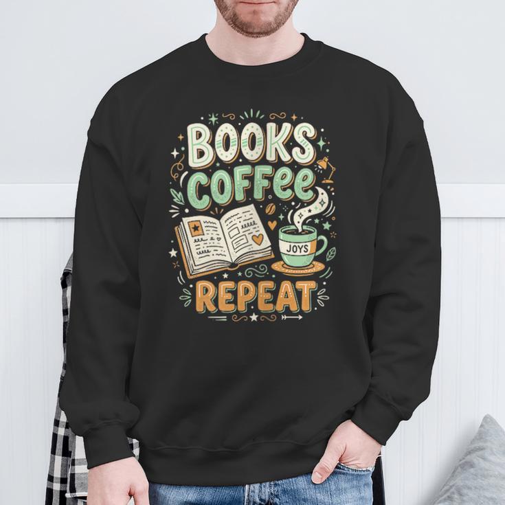 Books Coffee Repeat Book Lover Reader Bookworm Sweatshirt Gifts for Old Men Books Coffee Repeat Book Lover Reader Bookworm Sweatshirt Gifts for Old Men