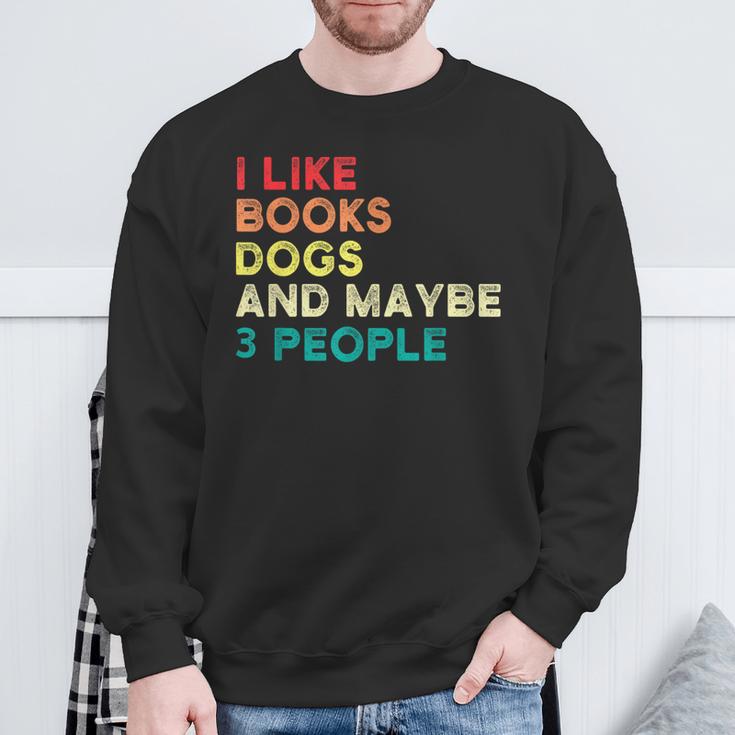 I Like Books Dogs And Maybe 3 People Books & Dogs Sweatshirt Gifts for Old Men