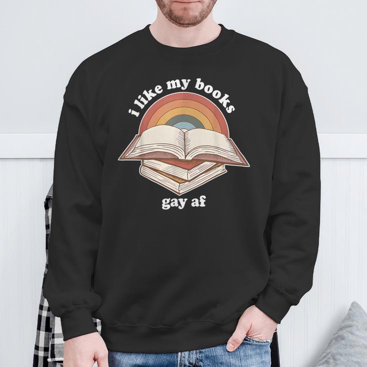 I Like My Books Gay AF LGBTQ Pride Read Diverse Quote Sweatshirt Gifts for Old Men I Like My Books Gay AF LGBTQ Pride Read Diverse Quote Sweatshirt Gifts for Old Men