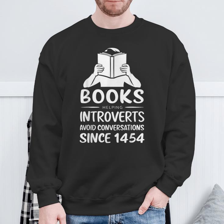 Books Helping Introverts Avoid Conversations Since 1454 Sweatshirt Gifts for Old Men