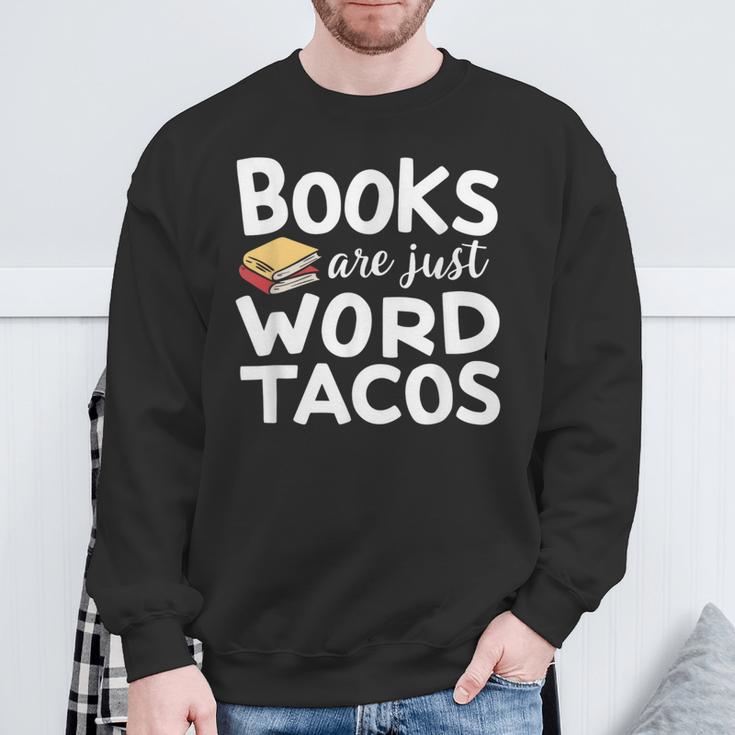 BOOKS ARE JUST WORD TACOS Sweatshirt Gifts for Old Men