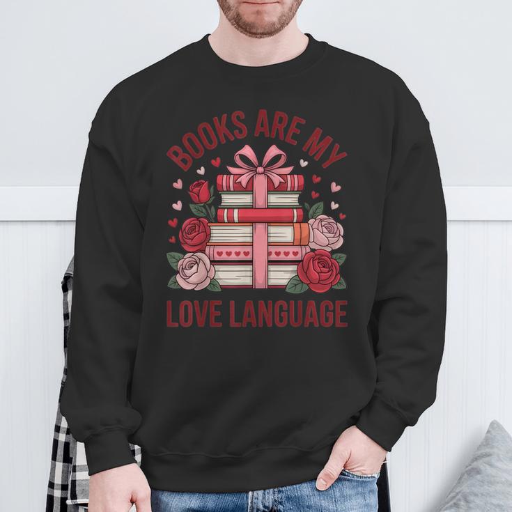Books Are My Love Language For Book Lovers And Readers Sweatshirt Gifts for Old Men