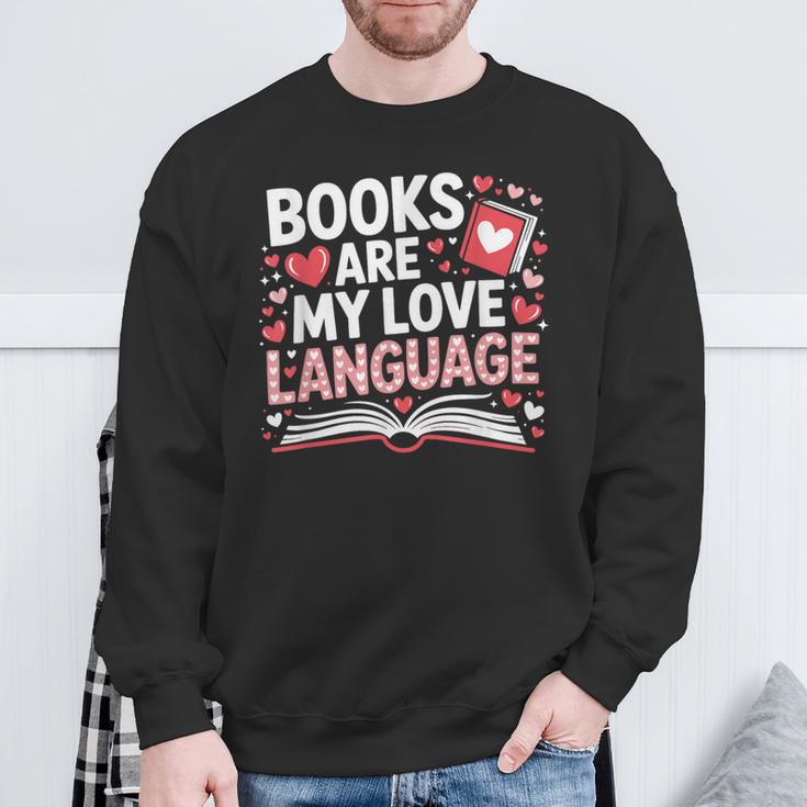 Books Are My Love Language Valentines Book Lover Teacher Sweatshirt Gifts for Old Men