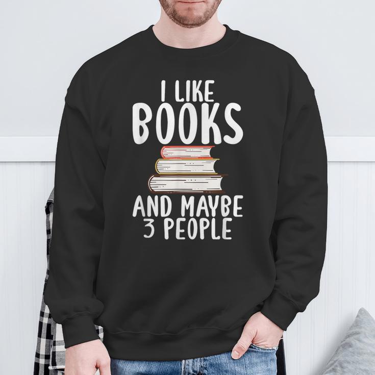 I Like Books And Maybe 3 People Book Lover Sweatshirt Gifts for Old Men I Like Books And Maybe 3 People Book Lover Sweatshirt Gifts for Old Men