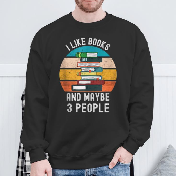 I Like Books And Maybe 3 People Vintage Retro Book Lover Sweatshirt Gifts for Old Men I Like Books And Maybe 3 People Vintage Retro Book Lover Sweatshirt Gifts for Old Men