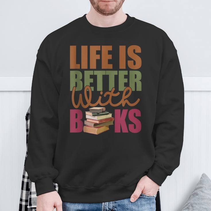 Books Novels Reading Shirt Life Is Better With Books Sweatshirt Gifts for Old Men