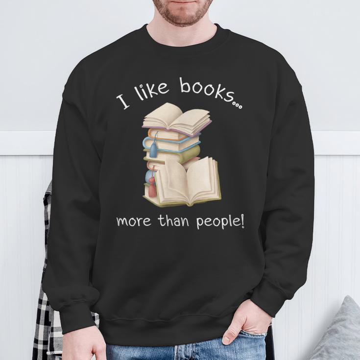 I Like Books More Than People Reading Book Lover Sweatshirt Gifts for Old Men
