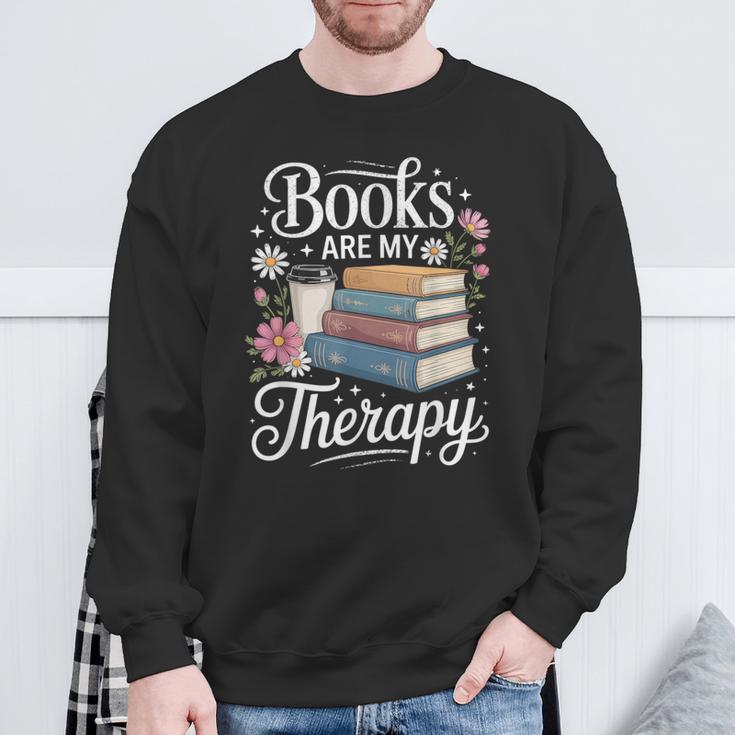 Books Are My Therapy Reading Lover Cozy Environment Sweatshirt Gifts for Old Men