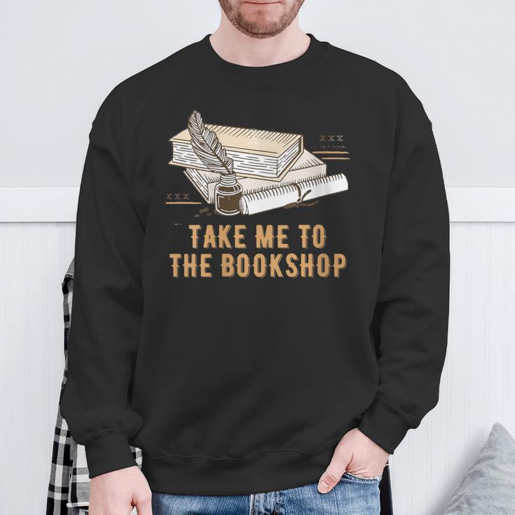 Take Me To The Bookshop Bookworm Reading Book Lover Sweatshirt Gifts for Old Men Take Me To The Bookshop Bookworm Reading Book Lover Sweatshirt Gifts for Old Men
