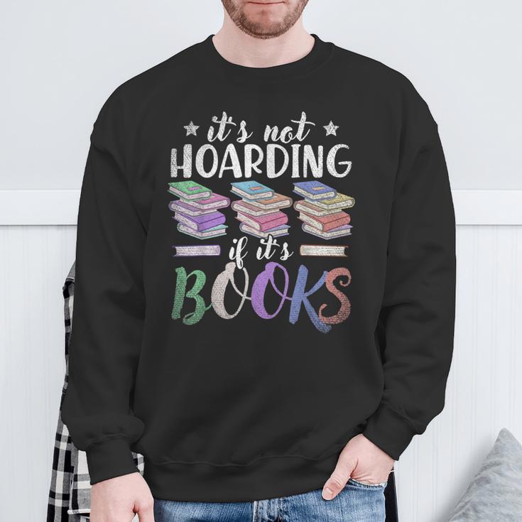 Bookworm Its Not Hoarding If Its Books Hoarding Sweatshirt Gifts for Old Men