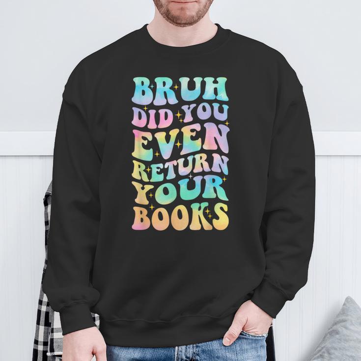 Bruh Return Your Books Librarian School Library Sweatshirt Gifts for Old Men