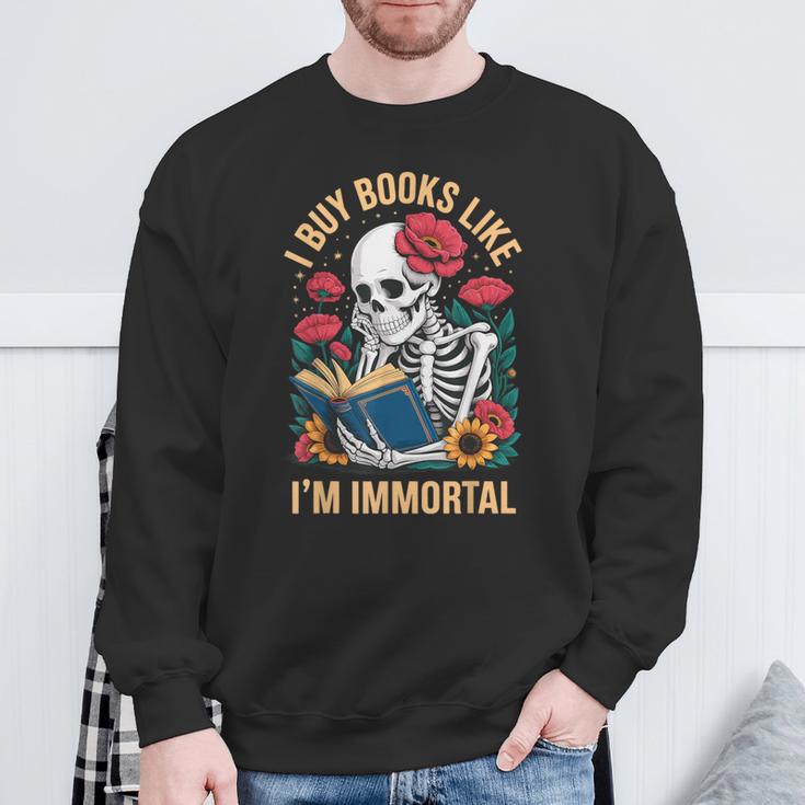 I Buy Books Like I'm Immortal Sweatshirt Gifts for Old Men