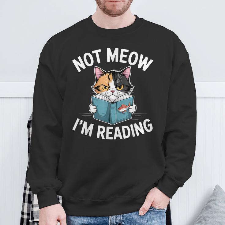 Calico Cat Graphic Not Meow Im Reading Book Lover Sweatshirt Gifts for Old Men