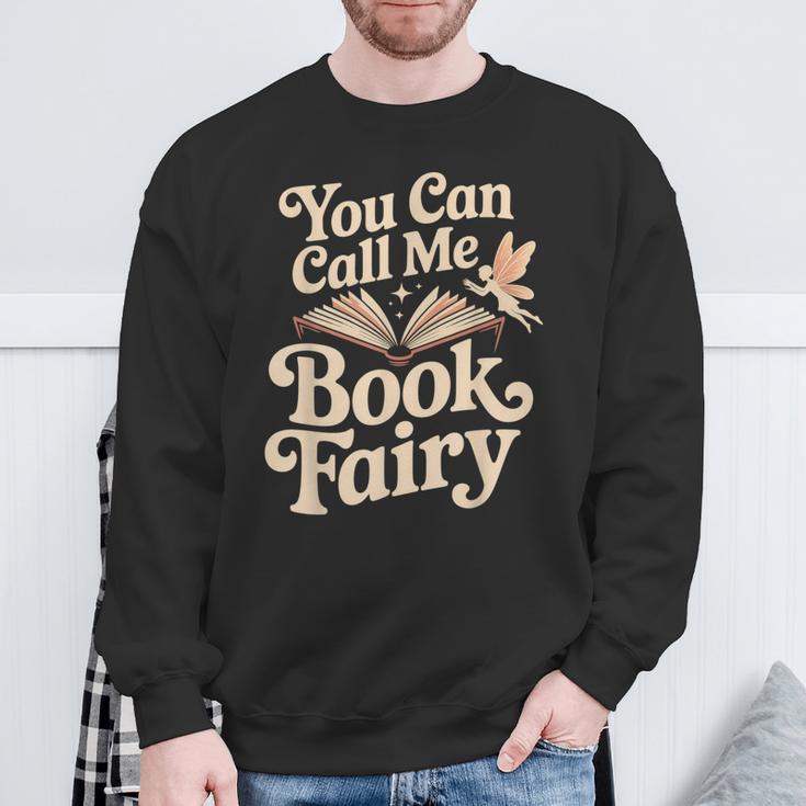 You Can Call Me Book Fairy Reading Magical Hobby Sweatshirt Gifts for Old Men