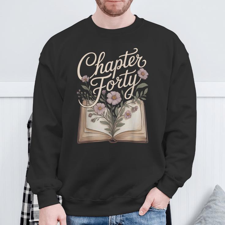 Chapter Forty Book Reading 40th Birthday Flower Sweatshirt Gifts for Old Men