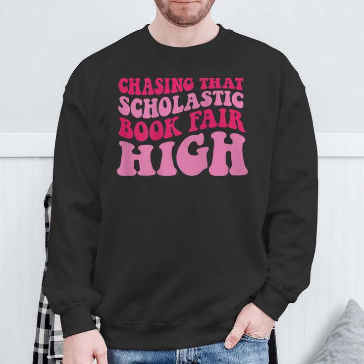 Chasing That Scholastic Book Fair High Sweatshirt Gifts for Old Men