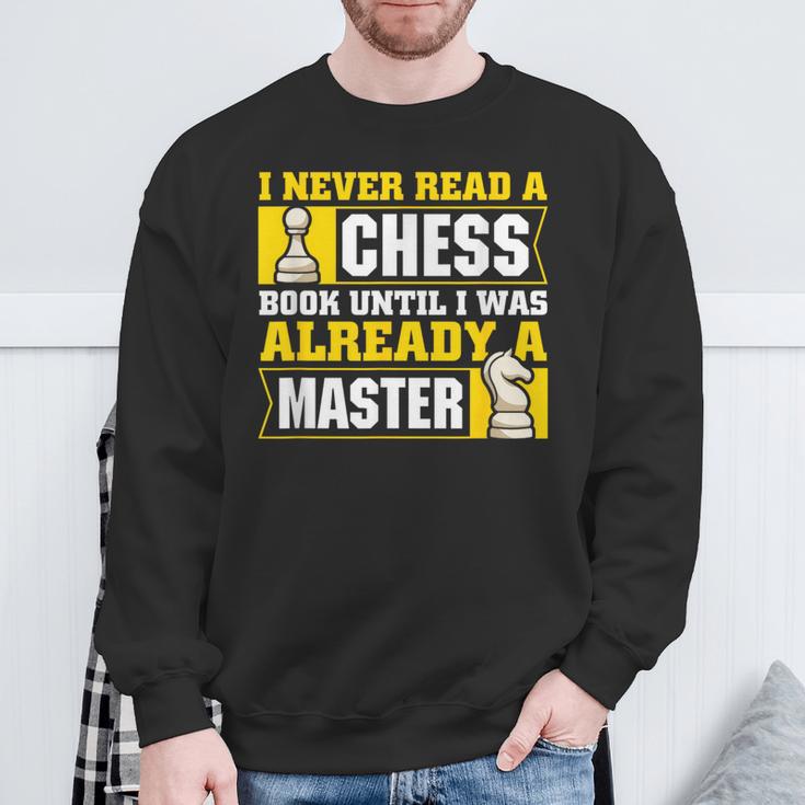 Chess Player I Never Read a Chess Book Chess Sweatshirt Gifts for Old Men