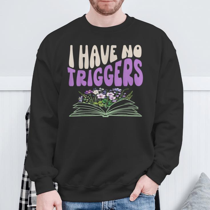 Dark Romance Shirt Women Smutt Book Merch I Have No Triggers Sweatshirt Gifts for Old Men
