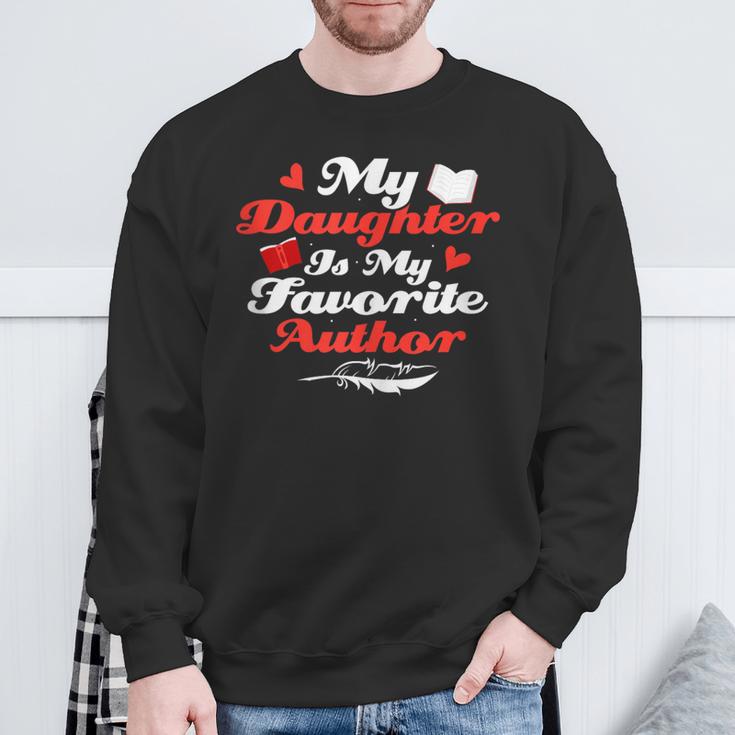 My Daughter Is My Favorite Author Book Novel Writer Sweatshirt Gifts for Old Men