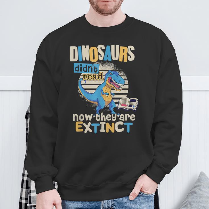 Dinosaurs Didn't Read Shirt Reading Librarian Book Boys Girl Sweatshirt Gifts for Old Men Dinosaurs Didn't Read Shirt Reading Librarian Book Boys Girl Sweatshirt Gifts for Old Men