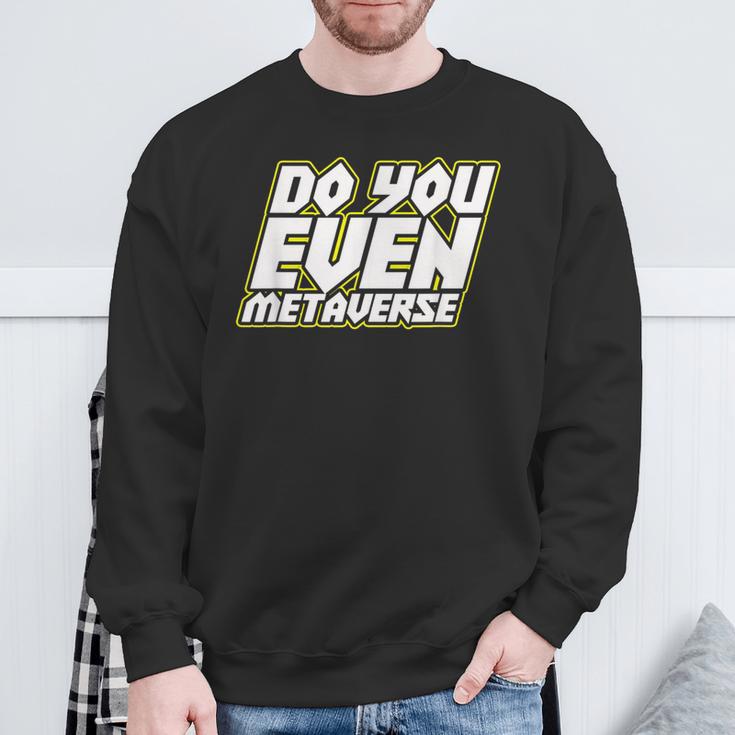Do You Even Metaverse スウェットシャツ 高齢者への贈り物
