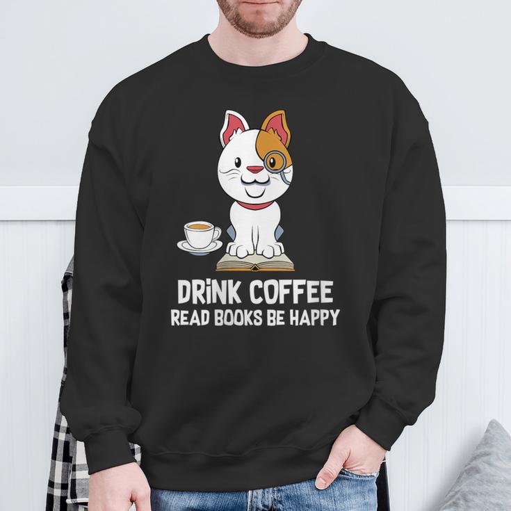 Drink Coffee Read Books Be Happy Nerdy Pet Puppy Owner Sweatshirt Gifts for Old Men
