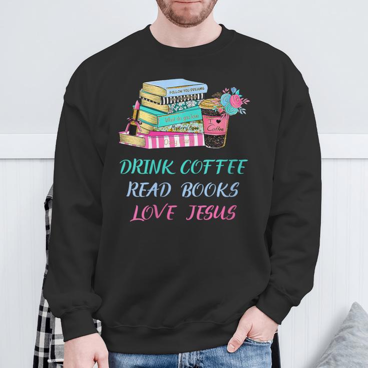 Drink Coffee Read Books Love Jesus Christian Religious God Sweatshirt Gifts for Old Men
