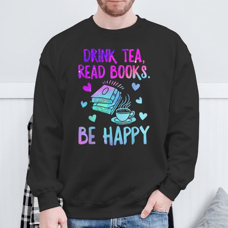 Drink Tea Read Books Be Happy Tea Lover Bookworm Librarian Sweatshirt Gifts for Old Men