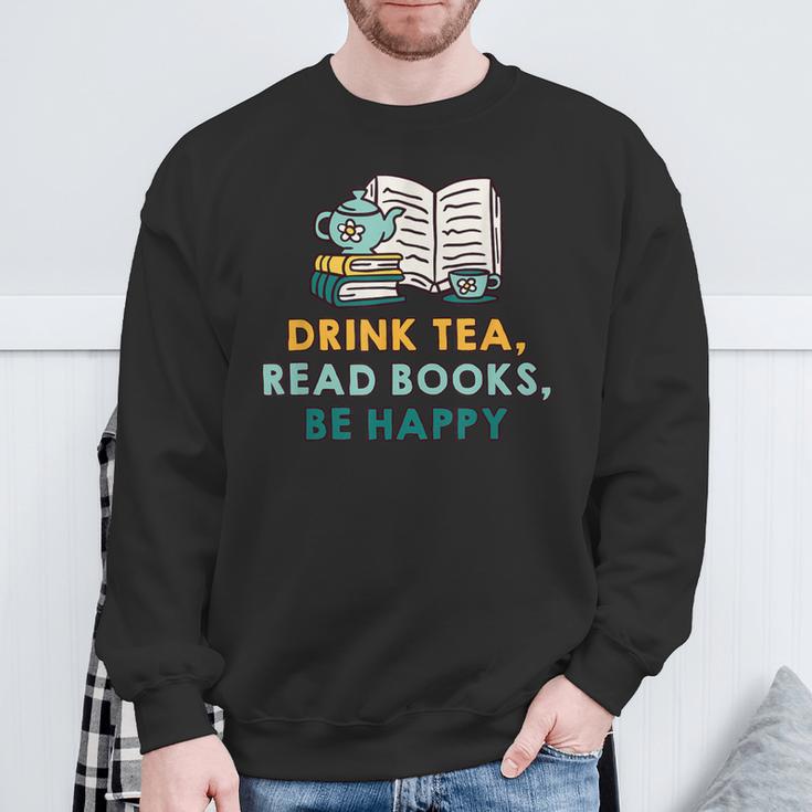 Drink Tea Read Books Be Happy s For Book Lovers Sweatshirt Gifts for Old Men