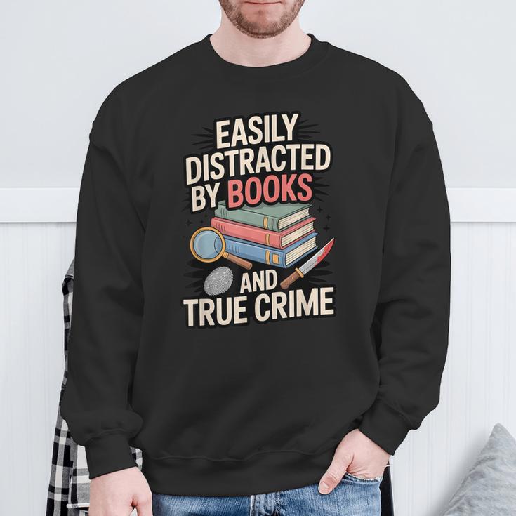 Easily Distracted By Books And True Crime Sweatshirt Gifts for Old Men