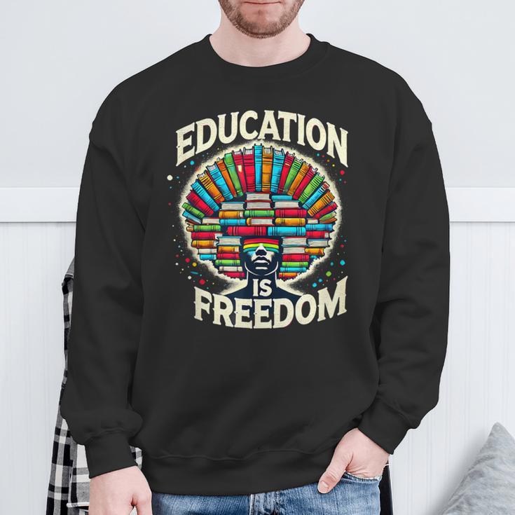 Education Is Freedom Knowledge Power MotivationBook Lover Sweatshirt Gifts for Old Men