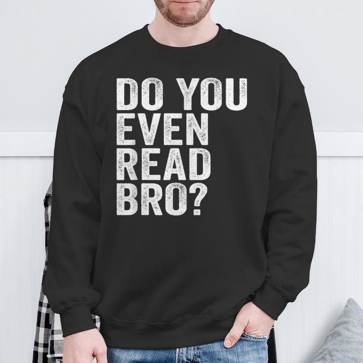 Do You Even Read Bro Shirt For Readers That Love Books Sweatshirt Gifts for Old Men Do You Even Read Bro Shirt For Readers That Love Books Sweatshirt Gifts for Old Men