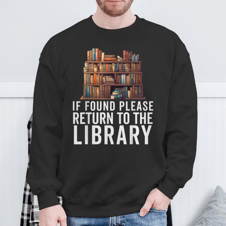 If Found Please Return To The Library Bookish Book Lover Sweatshirt Gifts for Old Men
