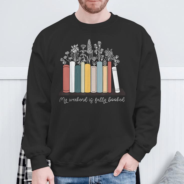 My Weekend Is Fully Booked Book Wildflower Bookish Bookworm Sweatshirt Gifts for Old Men My Weekend Is Fully Booked Book Wildflower Bookish Bookworm Sweatshirt Gifts for Old Men