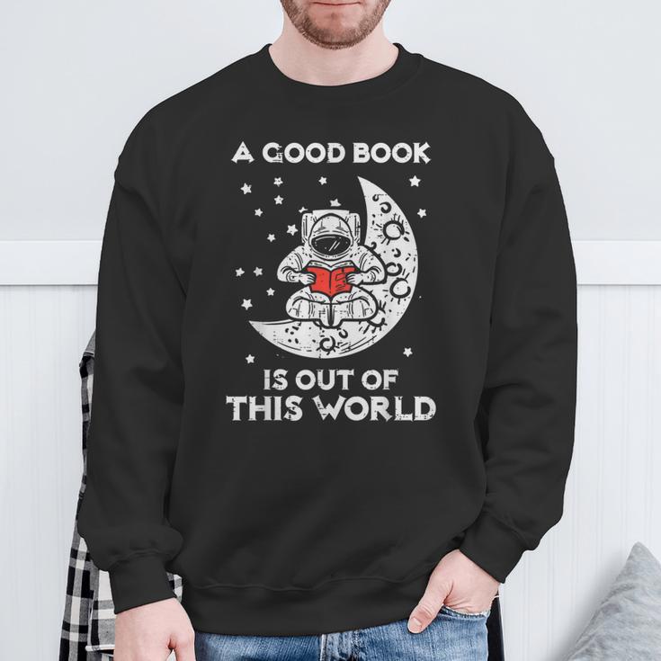 Good Book Is Out Of This World Astronaut Moon Space Bookworm Sweatshirt Gifts for Old Men Good Book Is Out Of This World Astronaut Moon Space Bookworm Sweatshirt Gifts for Old Men