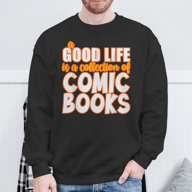 A Good Life Is A Collection Of Comic Books Graphic Vintage Sweatshirt Gifts for Old Men A Good Life Is A Collection Of Comic Books Graphic Vintage Sweatshirt Gifts for Old Men