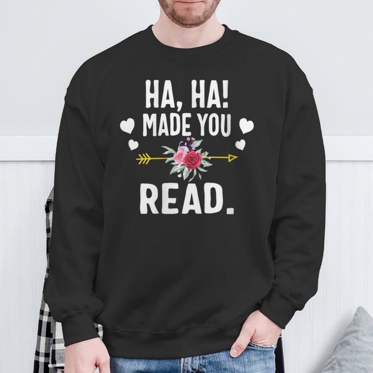 Ha Ha Made You Read English Teacher Librarian Book Library Sweatshirt Gifts for Old Men