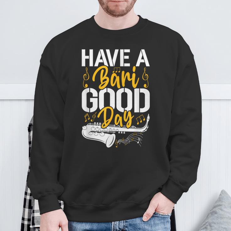 Have A Bari Good Day 面白いバリトンサックス奏者 スウェットシャツ 高齢者への贈り物