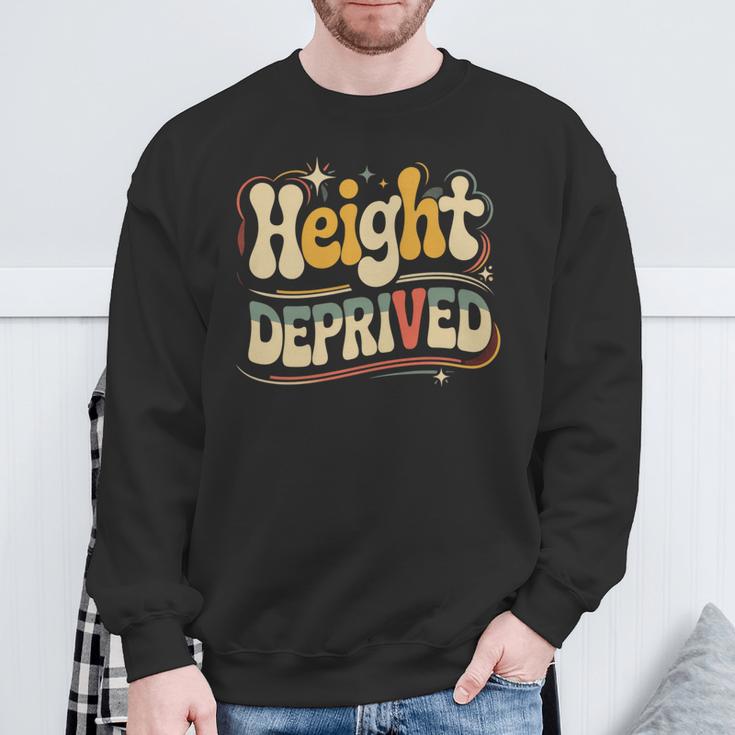 Height Deprived 背の低い人のジョーク スウェットシャツ 高齢者への贈り物