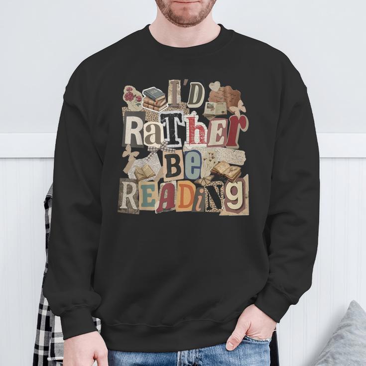 I'd Rather Be Reading Bookworm Cute Book Lover Sweatshirt Gifts for Old Men