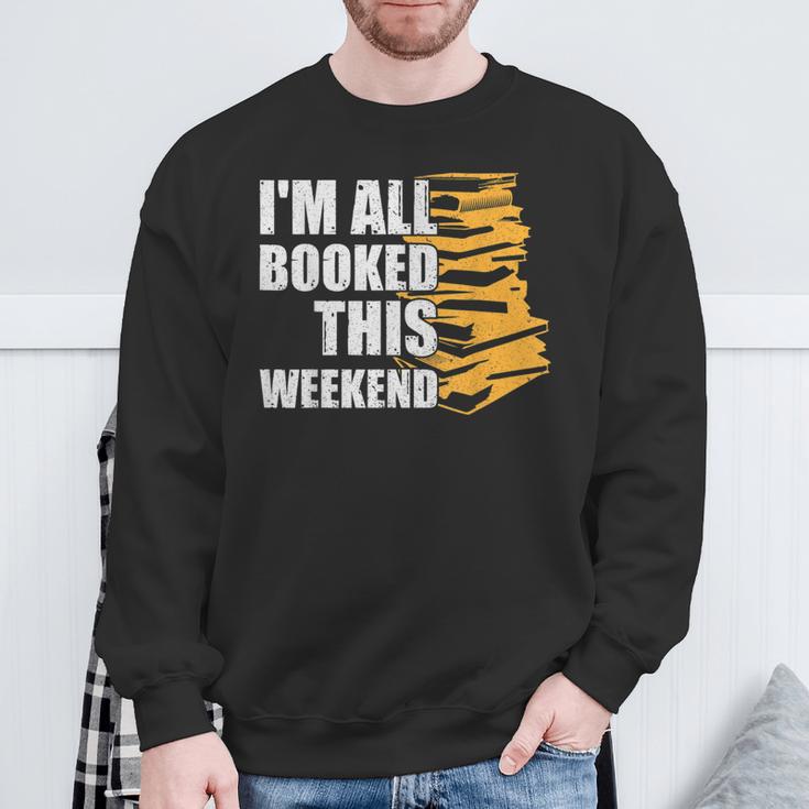I'm All Booked This Weekend Book Lovers Avid Readers Reading Sweatshirt Gifts for Old Men